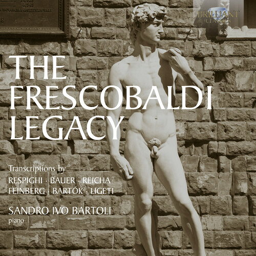 Respighi/Bartoli / Frescobaldi Legacy