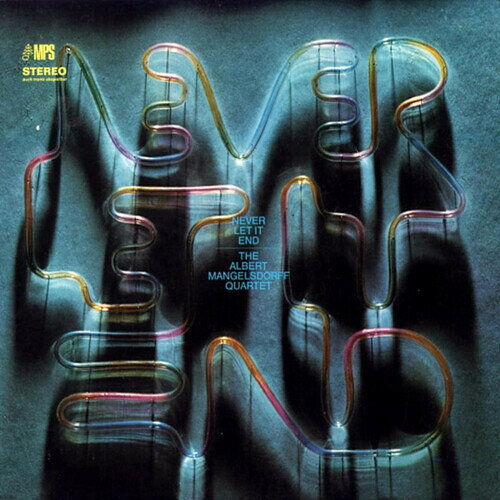 ALBERT MANGELSDORFF / NEVER LET IT END (Digipak)