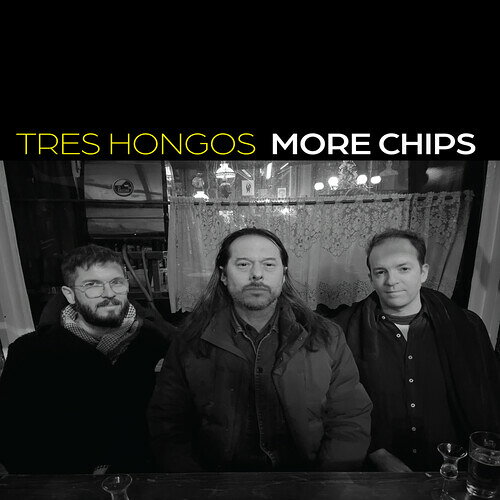 TRES HONGOS / MORE CHIPS