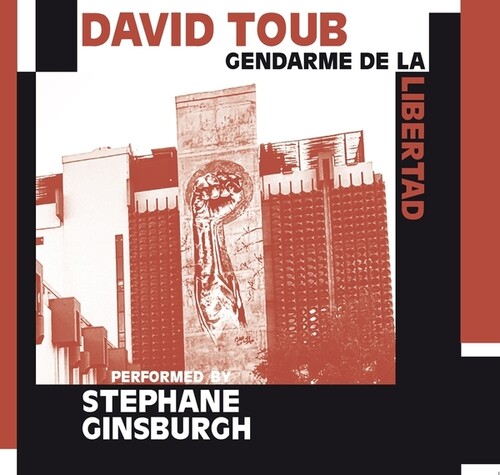 DAVID TOUB / GENDARME DE LA LIBERTAD