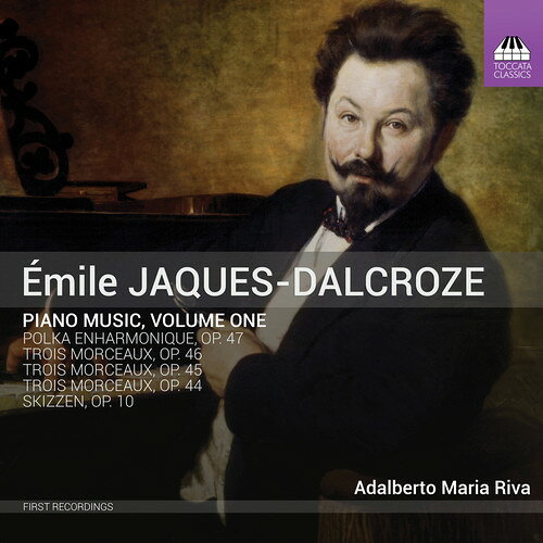 Jaques-Dalcroze/Riva / Piano Music 1 