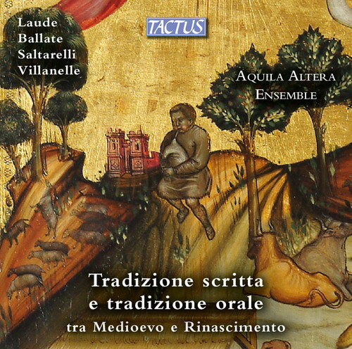 Aquila Altera Ensemble / Laude Ballate Saltarelli & Villanelle