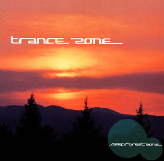 【国内盤CD】trance zone〜DEEP FOREST ZONE