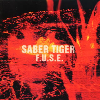 【国内盤CD】SABER TIGER ／ F.U.S.E.