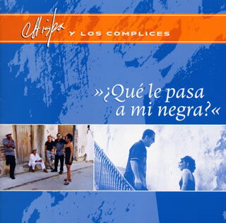 【国内盤CD】【新品】チスパ・イ・ロス・コンプリセス ／ ケ・レ・パサ・ア・ミ・ネグラ?