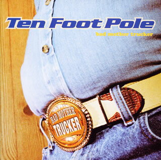 【国内盤CD】【新品】テン・フット・ポール ／ バッド・マザー・トラッカー