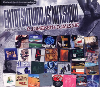 thebestofentotsurecordings ENTOTSUTWODJS'MIXSHOW turntablemixedby DJAMEKEN+DJMISSIE