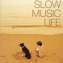 【国内盤CD】【新品】SLOW MUSIC LIFE