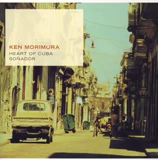 【国内盤CD】KEN MORIMURA ／ HEART OF CUBA ／ SONADOR[2枚組][初回出荷限定盤]