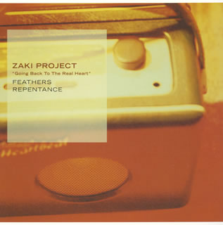 【国内盤CD】【新品】ZAKI PROJECT“Going Back To The Real Heart" ／ FEATHERS|REPENTANCE[2枚組][初回出荷限定盤]