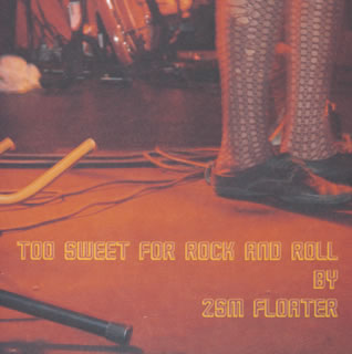 ڹCDۡڿʡ25m Floater  Too Sweet For Rock and Roll