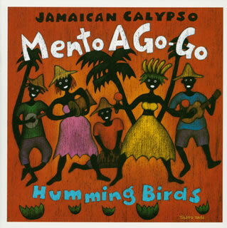【国内盤CD】【新品】Humming Birds ／ Jamaican Calypso Mento A Go-Go