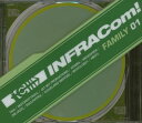 【国内盤CD】【新品】INFRACom! FAMILY 01(2)