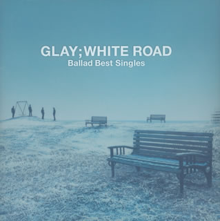 ڹCDGLAY  Ballad Best Singles-WHITE ROAD