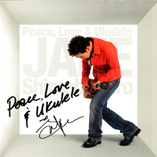 【国内盤CD】Jake Shimabukuro ／ Peace，Love&Ukulele