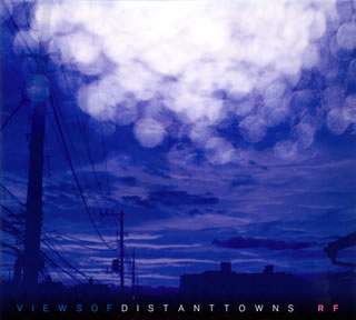 【国内盤CD】RF ／ Views of Distant Towns