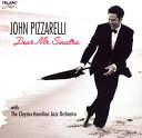 【国内盤CD】【新品】ジョン・ピザレリ・ウィズ・ザ・クレイトン・ハミルトン・ジャズ・オーケストラ / ディア・ミスター・シナトラ