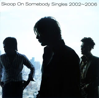 【国内盤CD】Skoop On Somebody ／ Singles 2002〜2006