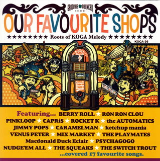 【国内盤CD】OUR FAVOURITE SHOPS〜Roots of KOGA Melody〜