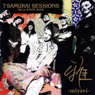【国内盤CD】雅-miyavi- ／ 7 SAMURAI SESSIONS-We're KAVKI BOIZ-
