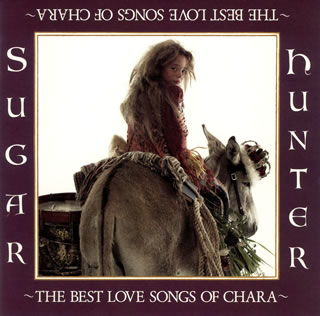 【国内盤CD】Chara ／ Sugar Hunter〜THE BEST LOVE SONGS OF CHARA〜[2枚組]