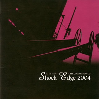 SUPER COMPILATION CD～Shock Edge 2004