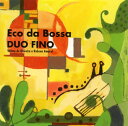 【国内盤CD】【新品】デュオ・フィーノ / エコー・ダ・ボッサ