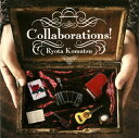 【国内盤CD】小松亮太 ／ Collaborations!