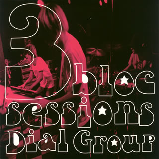 【国内盤CD】【新品】Dial Group ／ 3 bloc sessions