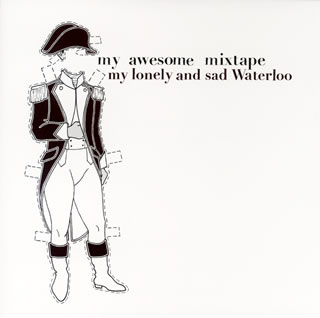 【国内盤CD】【新品】マイ・オウサム・ミックステープ ／ マイ・ロンリー・アンド・サッド・ウォータールー