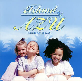【国内盤CD】Island AZU〜feeling A to Z〜AZUのラジオ エンディングテーマ集