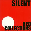 【国内盤CD】【新品】SILENT RED COLLECTIONS
