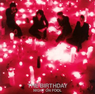 【国内盤CD】THE BIRTHDAY ／ NIGHT ON FOOL