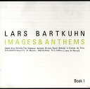 【国内盤CD】LARS BARTKUHN ／ IMAGES&ANTHEMS BOOK 1