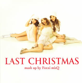 【メール便送料無料】Foxxi misQ ／ LAST CHRISTMAS mash up by Foxxi misQ [CD+DVD][2枚組][初回出荷限定盤]