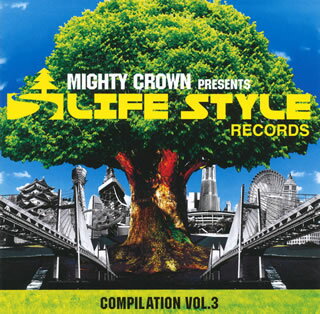 【国内盤CD】MIGHTY CROWN THE FAR EAST RULAZ PRESENTS LIFE STYLE RECORDS COMPILATION VOL.3