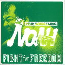 【国内盤CD】【新品】PRO-WRESTLING NOAH~FIGHT for FREEDOM