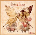 【国内盤CD】【新品】SHEENA / Living Hands