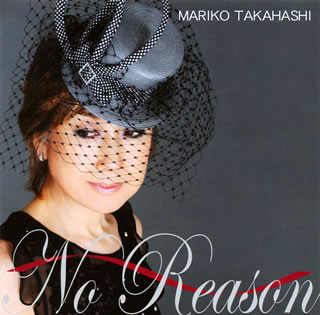 【国内盤CD】高橋真梨子 ／ <strong>No</strong> <strong>Reason</strong>〜<strong>オトコゴコロ</strong>〜