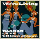 【国内盤CD】【新品】BAGDAD CAFE THE trench town / We're Living
