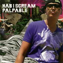 【国内盤CD】【新品】HAB I SCREAM / PALPABLE