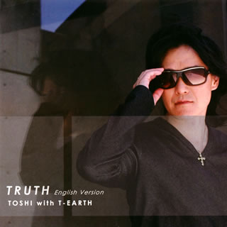 【国内盤CD】【新品】TOSHI with T-EARTH ／ TRUTH