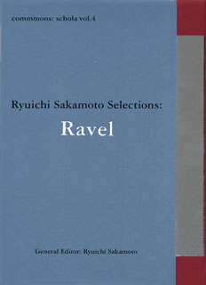 yCDzcommmons:schola vol.4 Ryuichi Sakamoto Selections:Ravel
