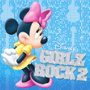 【国内盤CD】【新品】ウォルト・ディズニー・レコーズ プレゼンツ ディズニー・ガールズ・ロック 2