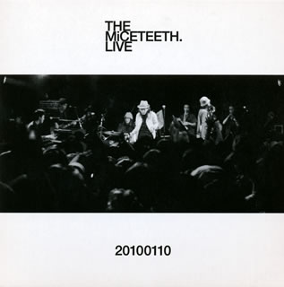 ڹCDۡڿʡTHE MiCETEETH.  LIVE 20100110