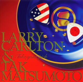 【国内盤CD】LARRY CARLTON TAK MATSUMOTO ／ Take your pick