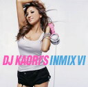 【国内盤CD】DJ KAORI ／ DJ KAORI'S INMIX 6