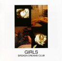 【国内盤CD】【新品】ガールズ / ブロークン・ドリームズ・クラブ