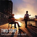 【国内盤CD】TWO-TONE'z ／ footprints…in the sand