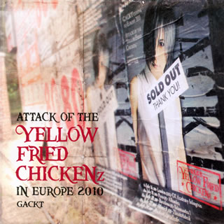 【国内盤CD】GACKT ／ ATTACK OF THE YELLOW FRIED CHICKENz IN EUROPE 2010
